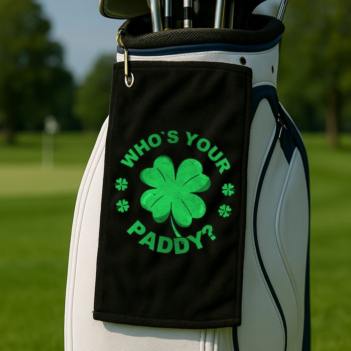 Who´s Your Paddy I Shamrock St Patrick's Day Golf Towel