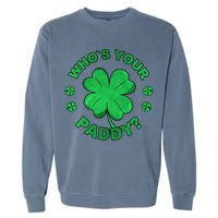Who´s Your Paddy I Shamrock St Patrick's Day Garment-Dyed Sweatshirt