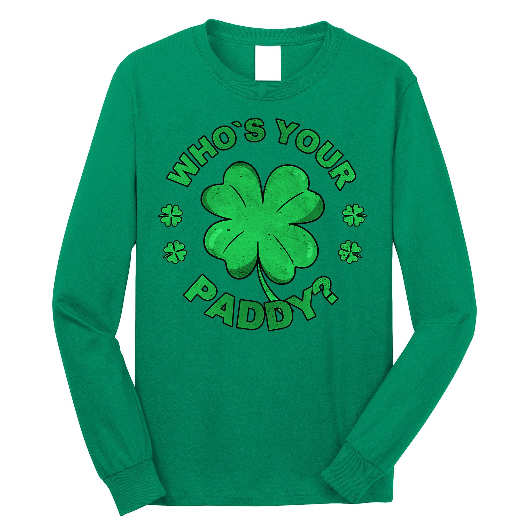Who´s Your Paddy I Shamrock St Patrick's Day Long Sleeve Shirt
