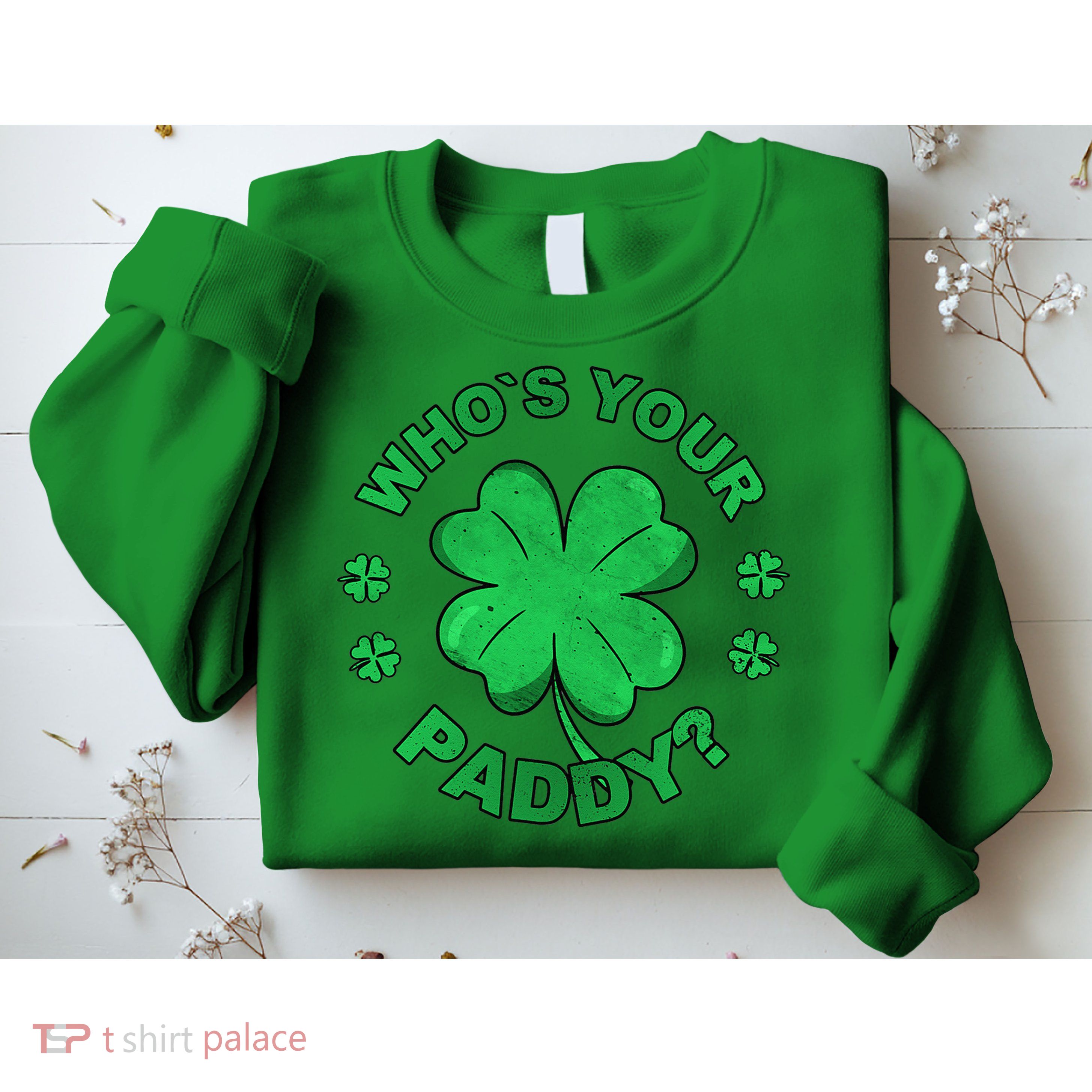 Who´s Your Paddy I Shamrock St Patrick's Day Sweatshirt