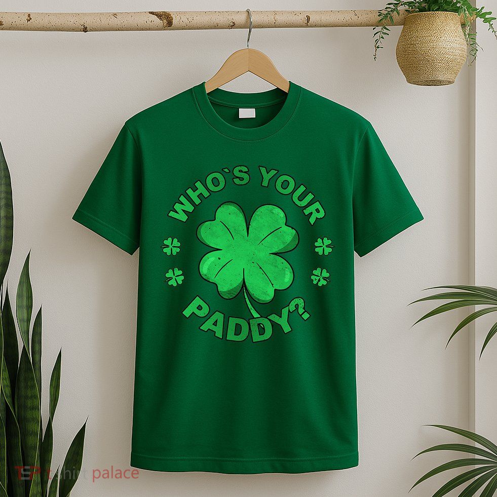 Who´s Your Paddy I Shamrock St Patrick's Day T-Shirt