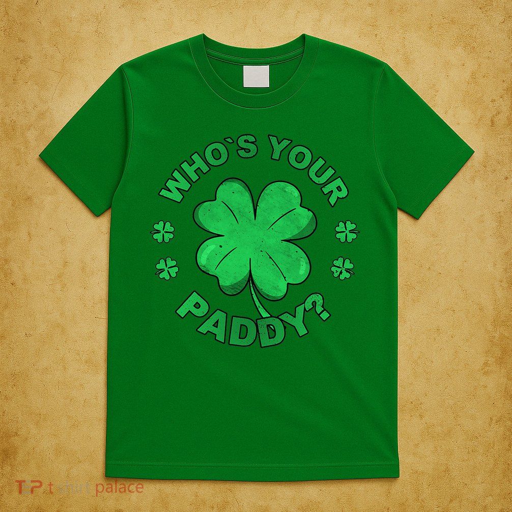 Who´s Your Paddy I Shamrock St Patrick's Day T-Shirt