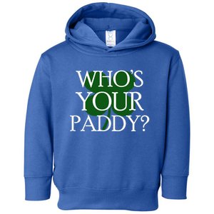 Whos Your Paddy Saint Patrick Day Clover Gift Toddler Hoodie