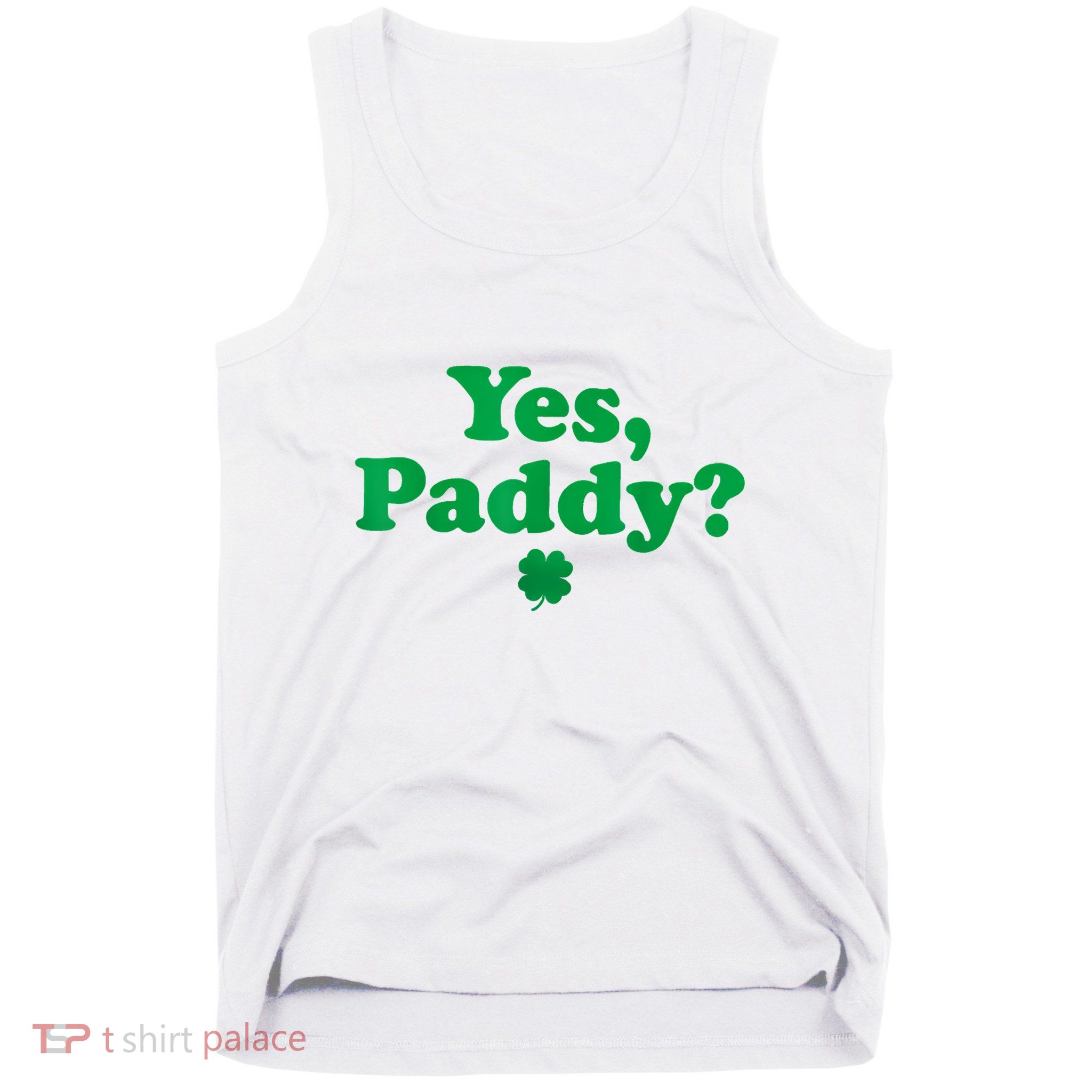 Women Yes Paddy Baby Funny St. PaddyS Day Irish Baby Tank Top