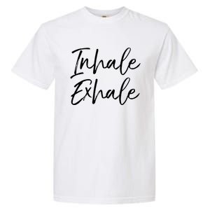 Womens Yoga Quote Gift For Women Cute Yoga Saying Inhale Exhale VNeck Garment-Dyed Heavyweight T-Shirt