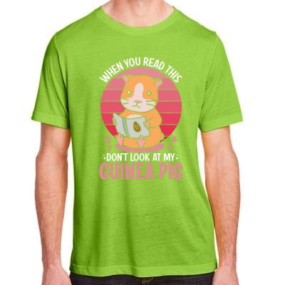 When You Read This Dont Look At My Guinea Pig Adult ChromaSoft Performance T-Shirt