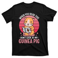 When You Read This Dont Look At My Guinea Pig T-Shirt