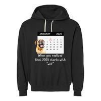 When You Realized That 2025 Starts With Wtf Meme 2025 Garment-Dyed Fleece Hoodie