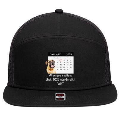 When You Realized That 2025 Starts With Wtf Meme 2025 7 Panel Mesh Trucker Snapback Hat