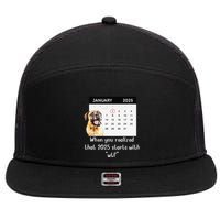 When You Realized That 2025 Starts With Wtf Meme 2025 7 Panel Mesh Trucker Snapback Hat