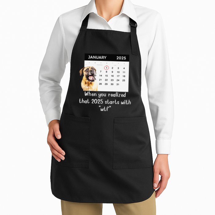 When You Realized That 2025 Starts With Wtf Meme 2025 Apron