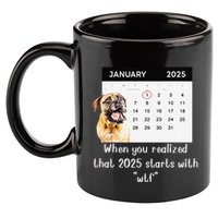 When You Realized That 2025 Starts With Wtf Meme 2025 11oz C Handle Ceramic Mug