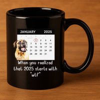 When You Realized That 2025 Starts With Wtf Meme 2025 11oz C Handle Ceramic Mug