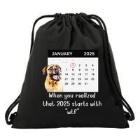 When You Realized That 2025 Starts With Wtf Meme 2025 Drawstring Bag