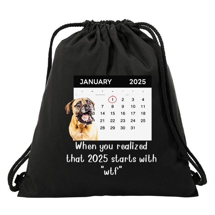 When You Realized That 2025 Starts With Wtf Meme 2025 Drawstring Bag