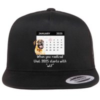 When You Realized That 2025 Starts With Wtf Meme 2025 Flatbill Hat