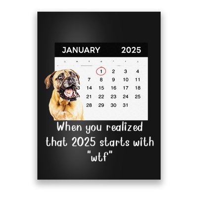When You Realized That 2025 Starts With Wtf Meme 2025 Poster
