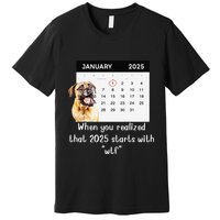 When You Realized That 2025 Starts With Wtf Meme 2025 Premium T-Shirt
