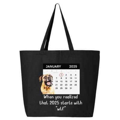 When You Realized That 2025 Starts With Wtf Meme 2025 25L Jumbo Tote