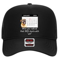 When You Realized That 2025 Starts With Wtf Meme 2025 Trucker Hat