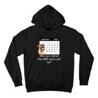 When You Realized That 2025 Starts With Wtf Meme 2025 Tall Hoodie
