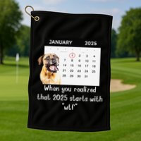 When You Realized That 2025 Starts With Wtf Meme 2025 Golf Towel