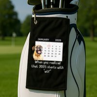 When You Realized That 2025 Starts With Wtf Meme 2025 Golf Towel
