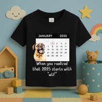 When You Realized That 2025 Starts With Wtf Meme 2025 Toddler T-Shirt