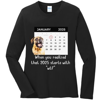 When You Realized That 2025 Starts With Wtf Meme 2025 Ladies Long Sleeve Shirt