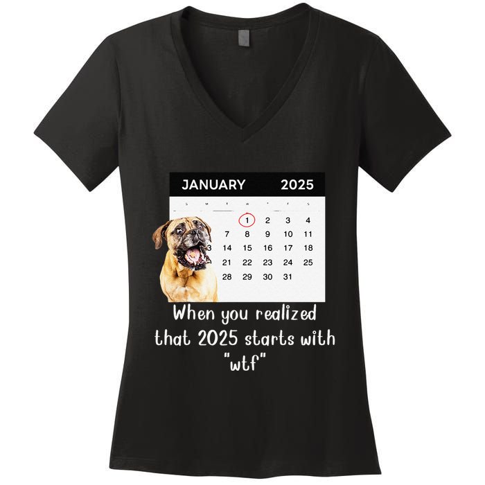 When You Realized That 2025 Starts With Wtf Meme 2025 Women's V-Neck T-Shirt