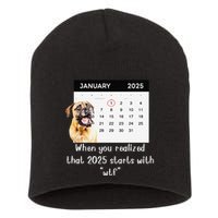 When You Realized That 2025 Starts With Wtf Meme 2025 Short Acrylic Beanie
