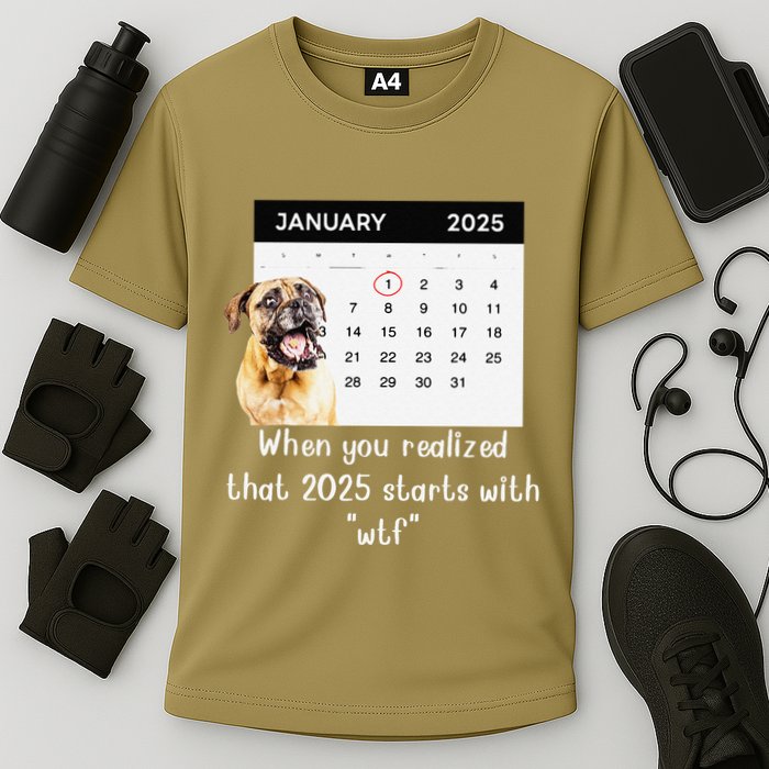 When You Realized That 2025 Starts With Wtf Meme 2025 Performance Shirt