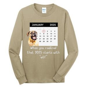 When You Realized That 2025 Starts With Wtf Meme 2025 Tall Long Sleeve T-Shirt