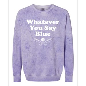 Whatever You Say Blue Softball & Baseball Umpire Sarcasm Colorblast Crewneck Sweatshirt