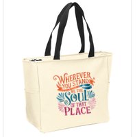 Wherever You Stand Be The Soul Of That Place Rumi Quote Zip Tote Bag