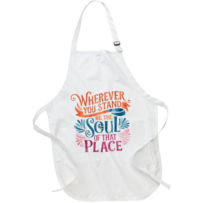 Wherever You Stand Be The Soul Of That Place Rumi Quote Apron