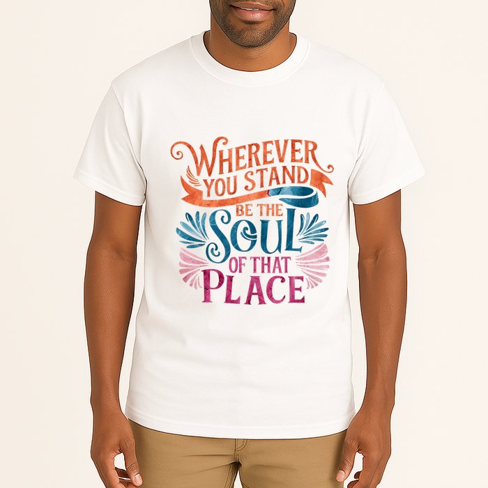 Wherever You Stand Be The Soul Of That Place Rumi Quote Tall T-Shirt