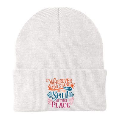 Wherever You Stand Be The Soul Of That Place Rumi Quote Beanie