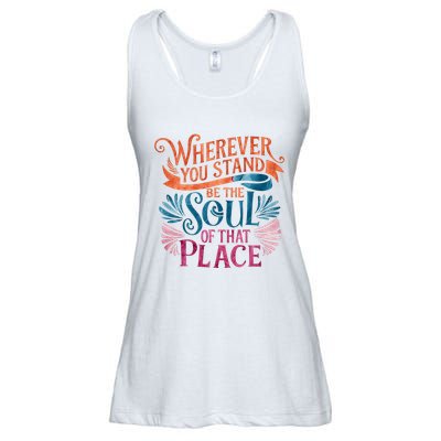 Wherever You Stand Be The Soul Of That Place Rumi Quote Ladies Essential Flowy Tank
