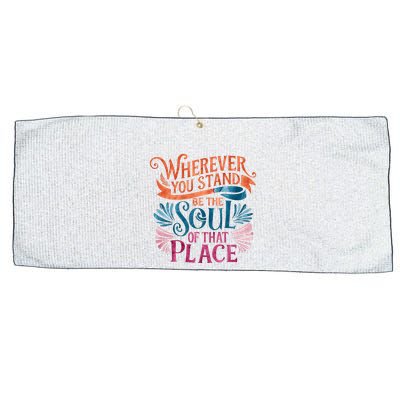 Wherever You Stand Be The Soul Of That Place Rumi Quote Large Microfiber Waffle Golf Towel