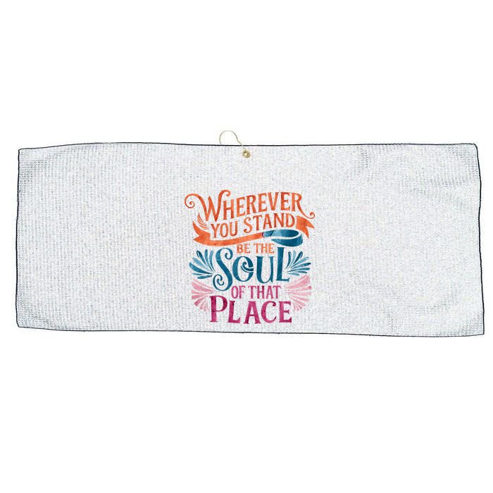 Wherever You Stand Be The Soul Of That Place Rumi Quote Large Microfiber Waffle Golf Towel