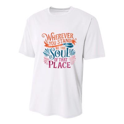 Wherever You Stand Be The Soul Of That Place Rumi Quote Youth Performance Sprint T-Shirt
