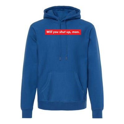 Will You Shut Up Biden And Harris 2020 Anti Trump Gift Premium Hoodie