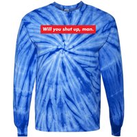 Will You Shut Up Biden And Harris 2020 Anti Trump Gift Tie-Dye Long Sleeve Shirt