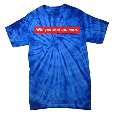 Will You Shut Up Biden And Harris 2020 Anti Trump Gift Tie-Dye T-Shirt