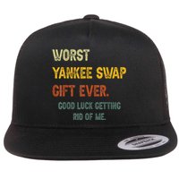 Worst Yankee Swap Gift Ever Vintage Funny Quotes Flat Bill Trucker Hat