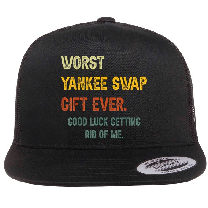 Worst Yankee Swap Gift Ever Vintage Funny Quotes Flat Bill Trucker Hat