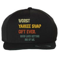 Worst Yankee Swap Gift Ever Vintage Funny Quotes Wool Snapback Cap