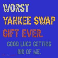 Worst Yankee Swap Gift Ever Vintage Funny Quotes  Kids T-Shirt