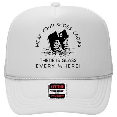 Wear Your Shoes Kamala Harris Ladies Ther Is Glass Every Where High Crown Mesh Back Trucker Hat